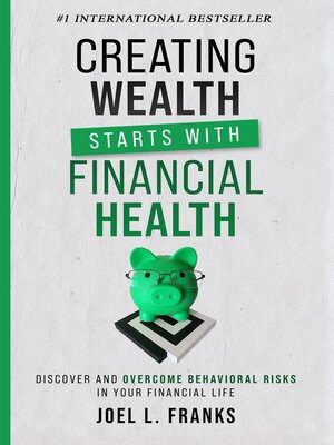 cover image of Creating Wealth Starts With Financial Health